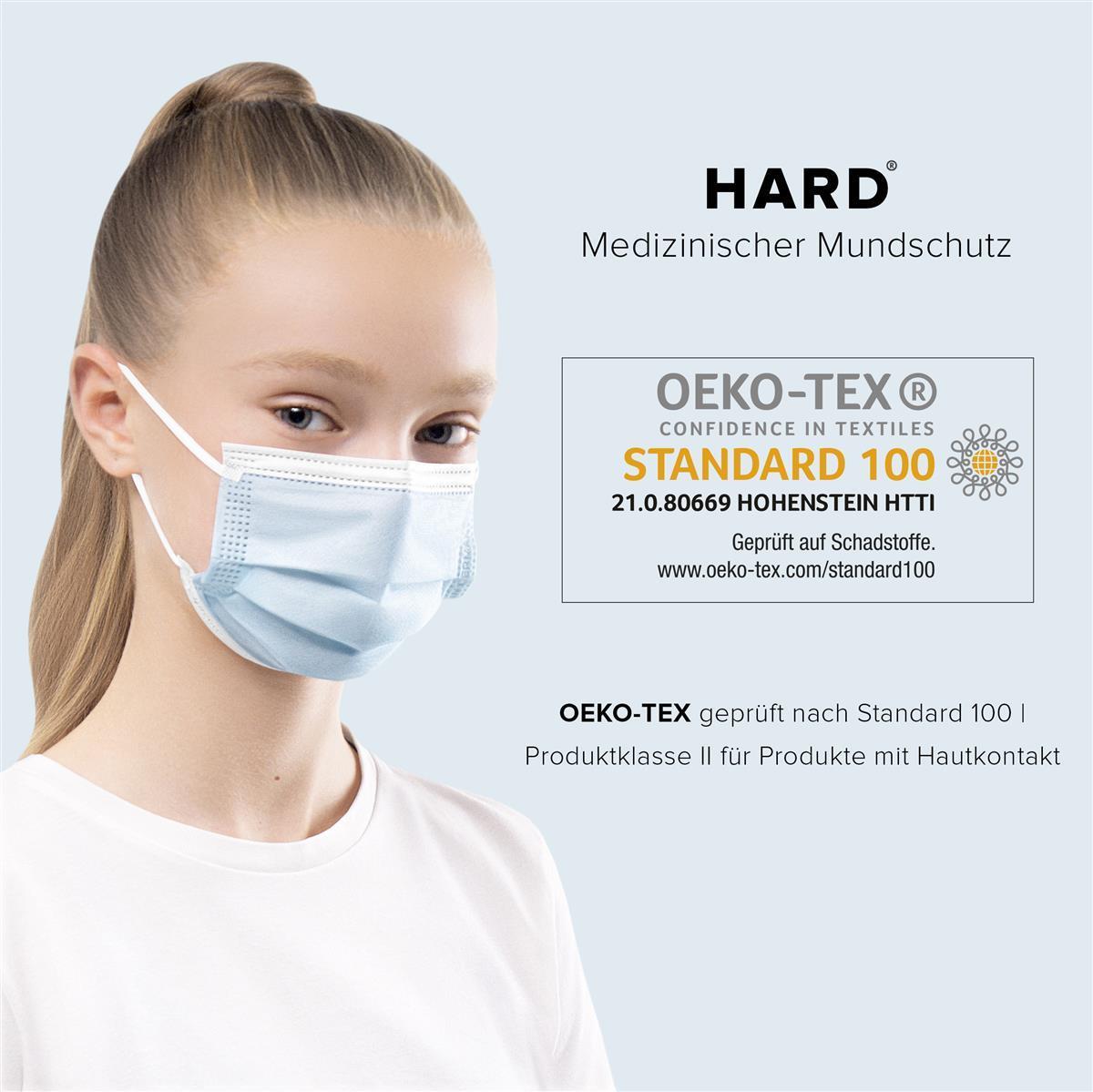 50X HARD® MEDICAL FACE MASK FOR CHILDREN
SURGICAL MASK TYPE IIR
IN SMALL SIZE XS
STANDARD 100 BY OEKO-TEX
MADE IN GERMANY
NOT INDIVIDUALLY PACKAGED